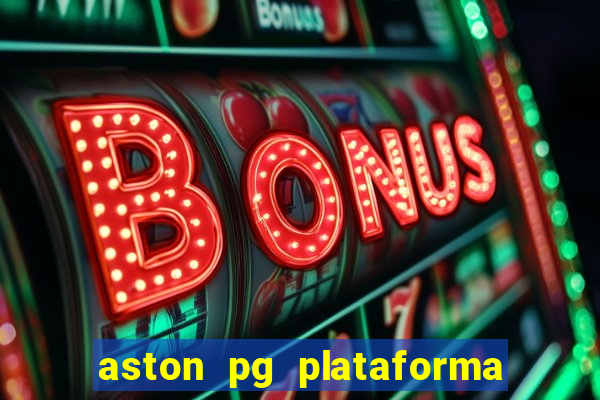 aston pg plataforma de jogos